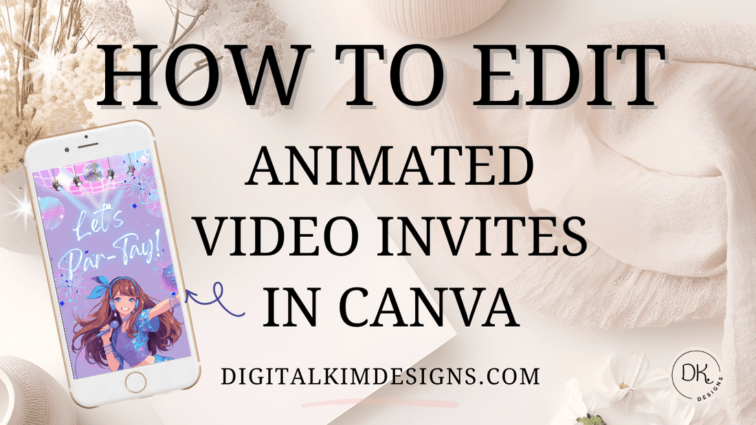 How to Edit an Animated Video Invitation in Canva (Create Magic in Minutes!) - Digital Kim Designs