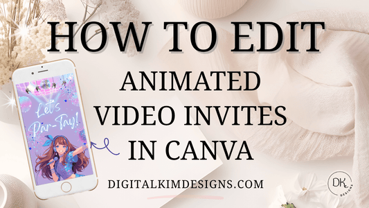 How to Edit an Animated Video Invitation in Canva (Create Magic in Minutes!) - Digital Kim Designs
